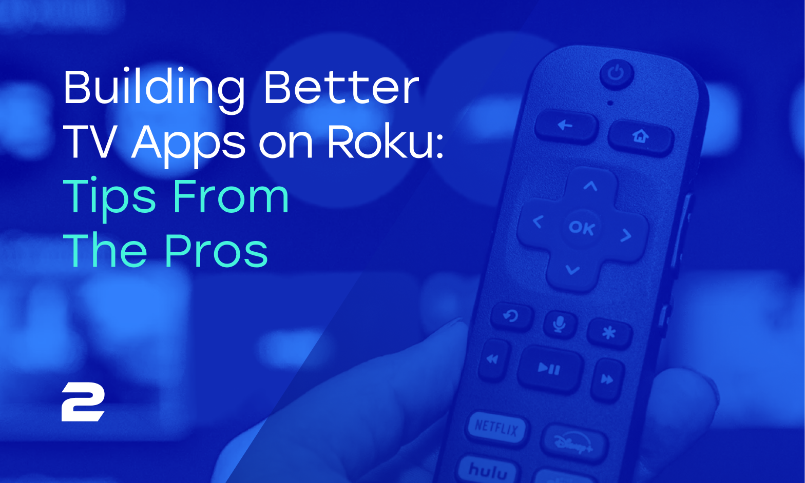 Building Better TV Apps On Roku: Tips From The Pros - 2Coders Studio